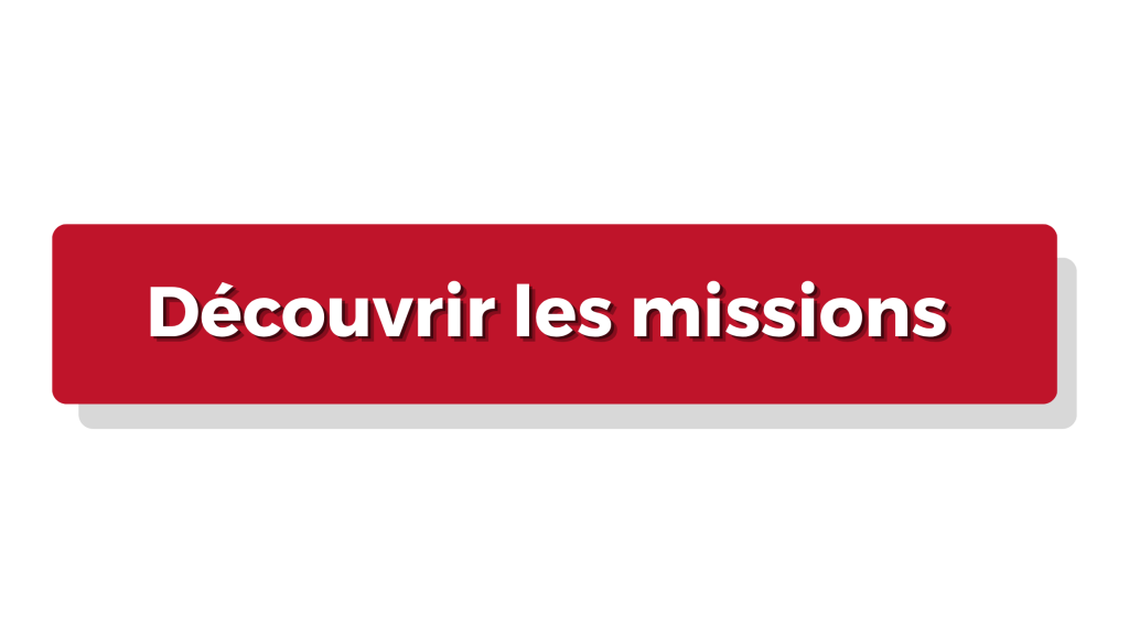 Découvrir les missions du moment